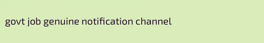 govt job genuine notification channel